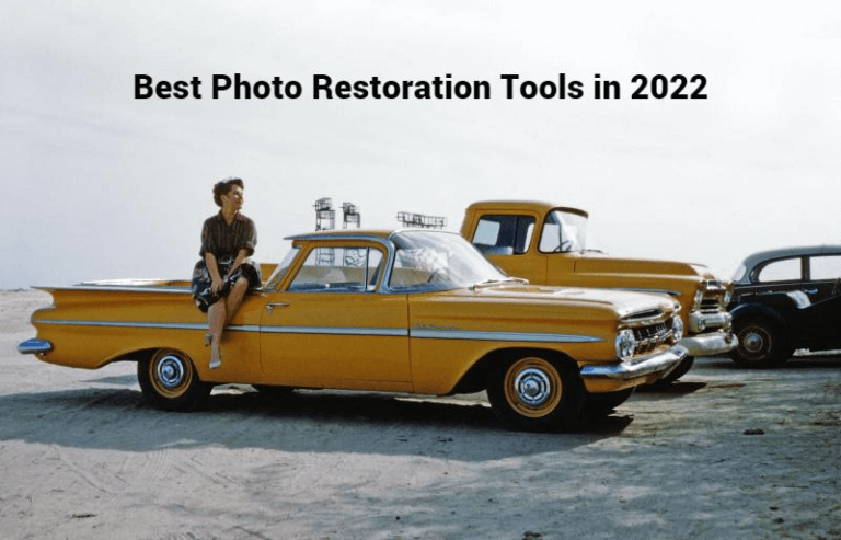 Best Photo Restoration Tools In 2022